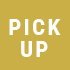 PICK UP